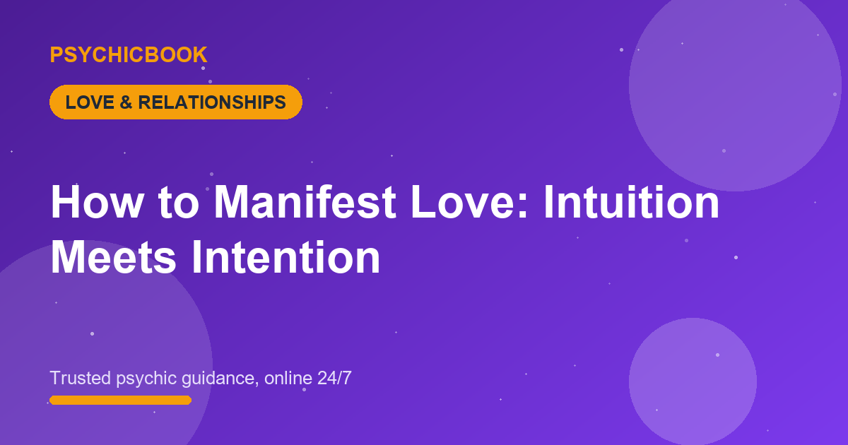 How to Manifest Love: Intuition Meets Intention