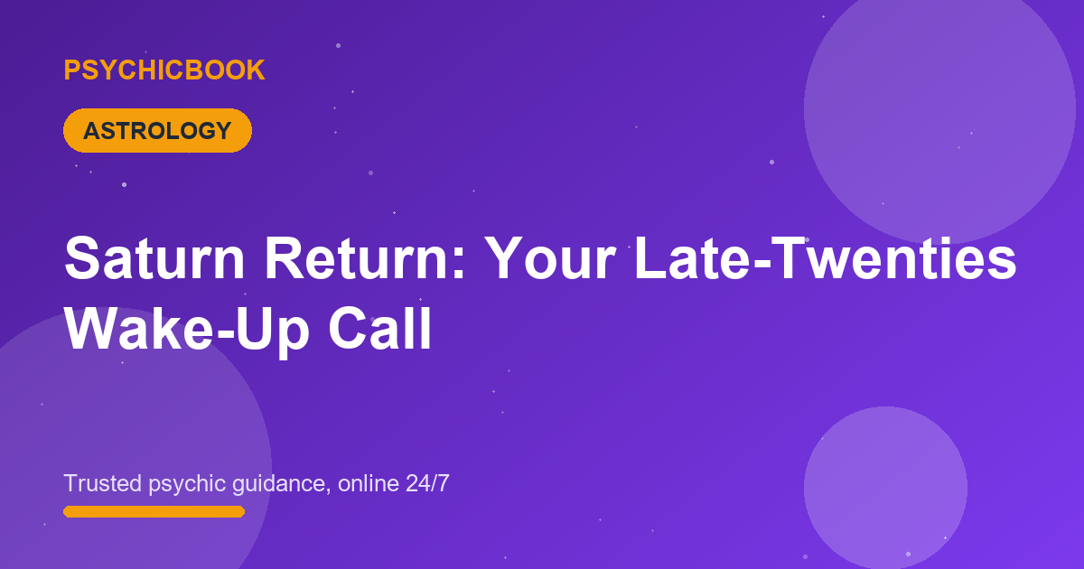 Saturn Return: Your Late-Twenties Wake-Up Call
